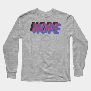 Nope! Long Sleeve T-Shirt